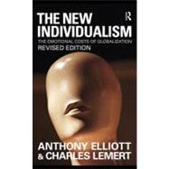 The New Individualism: The Emotional Costs of Globalization Revised Edition