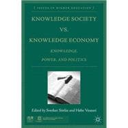 Knowledge Society vs. Knowledge Economy Knowledge, Power, and Politics