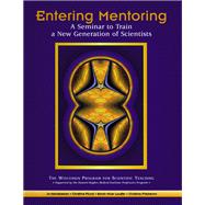 Entering Mentoring : A Seminar to Train a New Generation of Scientists