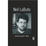 Neil LaBute: A Casebook