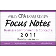 Wiley CPA Examination Review Focus Notes: Business Environment and Concepts 2011