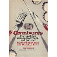 Omnivores : They Said They Would Eat Anything and They Did