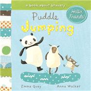 Puddle Jumping : A Book about Bravery