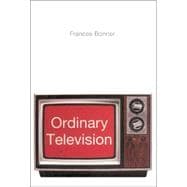 Ordinary Television : Analyzing Popular TV