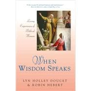 When Wisdom Speaks Living Experiences of Biblical Women