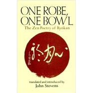 One Robe, One Bowl The Zen Poetry of Ryokan