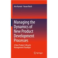 Managing the Dynamics of New Product Development Processes