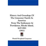 History and Genealogy of the Carpenter Family in Americ : From the Settlement at Providence, Rhode Island, 1637-1901 (1901)