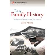 Easy Family History The Beginner's Guide to Starting Your Research