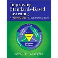 Improving Standards-Based Learning : A Process Guide for Educational Leaders