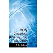 Hardy Ornamental Flowering Trees and Shrubs