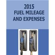 2015 Fuel Mileage and Expenses