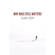 Why Race Still Matters