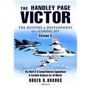 The Handley Page Victor, The History & Development of a Classic Jet