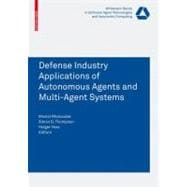 Defence Industry Applications of Autonomous Agents and Multi-Agent Systems