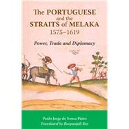 The Portuguese and the Straits of Melaka, 1575-1619