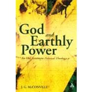 God and Earthly Power An Old Testament Political Theology