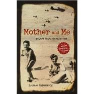 Mother and Me Escape from Warsaw 1939