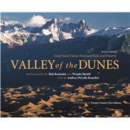 Valley of the Dunes: Great Sand Dunes National Park and Preserve