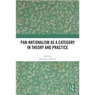 Pan-Nationalism as a Category in Theory and Practice