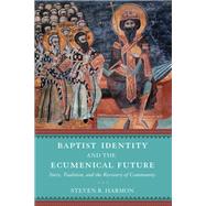 Baptist Identity and the Ecumenical Future