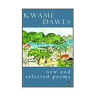 New & Selected Poems: Kwame Dawes