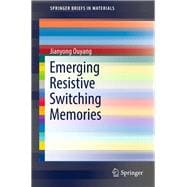 Emerging Resistive Switching Memories
