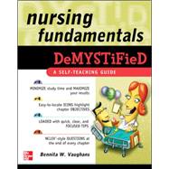 Nursing Fundamentals Demystified: A Self-Teaching Guide
