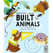 Built by Animals Meet the creatures who inspire our homes and cities