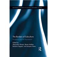 The Borders of Subculture: Resistance and the Mainstream