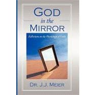 God in the Mirror : Reflections on the Physiology of Faith