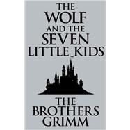 Wolf and the Seven Little Kids, The The