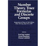 Number Theory, Trace Formulas, and Discrete Groups : Symposium in Honor of Atle Selberg, Oslo, Norway, July 14-21, 1987
