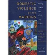Domestic Violence at the Margins : Readings on Race, Class, Gender, and Culture
