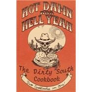 Hot Damn and Hell Yeah / Dirty South A Vegan Cookbook