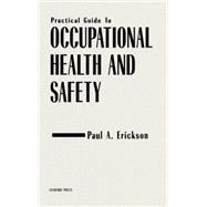 Practical Guide to Occupational Health and Safety