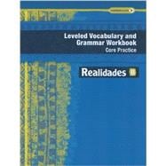 REALIDADES 2014 LEVELED VOCABULARY AND GRAMMAR WORKBOOK LEVEL B
