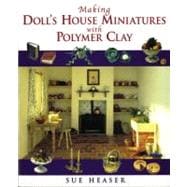 Making Doll's House Miniatures With Polymer Clay