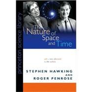 The Nature of Space and Time