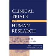 Clinical Trials and Human Research A Practical Guide to Regulatory Compliance