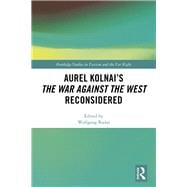 Aurel Kolnai's 'War Against the West' Reconsidered