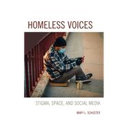 Homeless Voices Stigma, Space, and Social Media