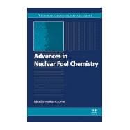 Advances in Nuclear Fuel Chemistry