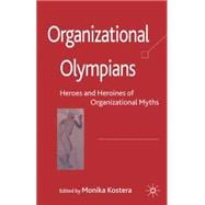 Organizational Olympians Heroes and Heroines of Organizational Myths