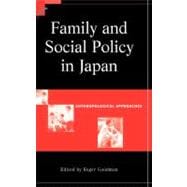 Family and Social Policy in Japan: Anthropological Approaches