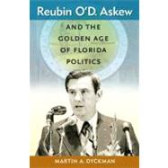 Reubin O'd. Askew and the Golden Age of Florida Politics