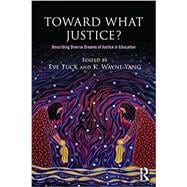 Towards What Justice?: Describing Diverse Dreams of Justice in Education