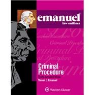 Emanuel Law Outlines for Emanuel Law Outlines for Criminal Procedure