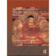 Buddhist Monasticism in East Asia : Places of Practice