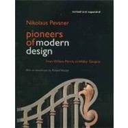 Pioneers of Modern Design; From William Morris to Walter Gropius; Revised and expanded edition